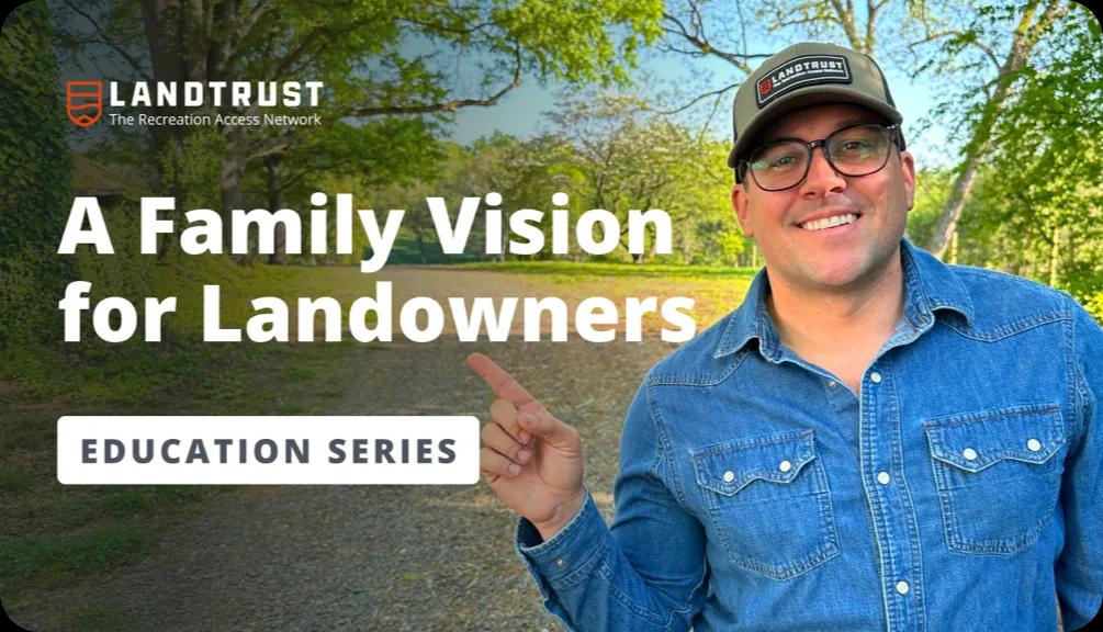 A Family Vision for Landowners 